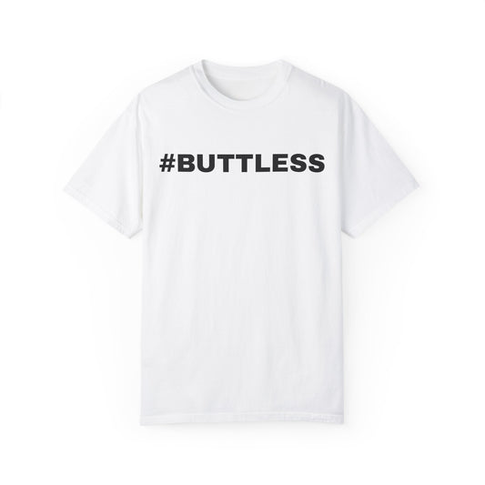 #BUTTLESS  T-Shirt