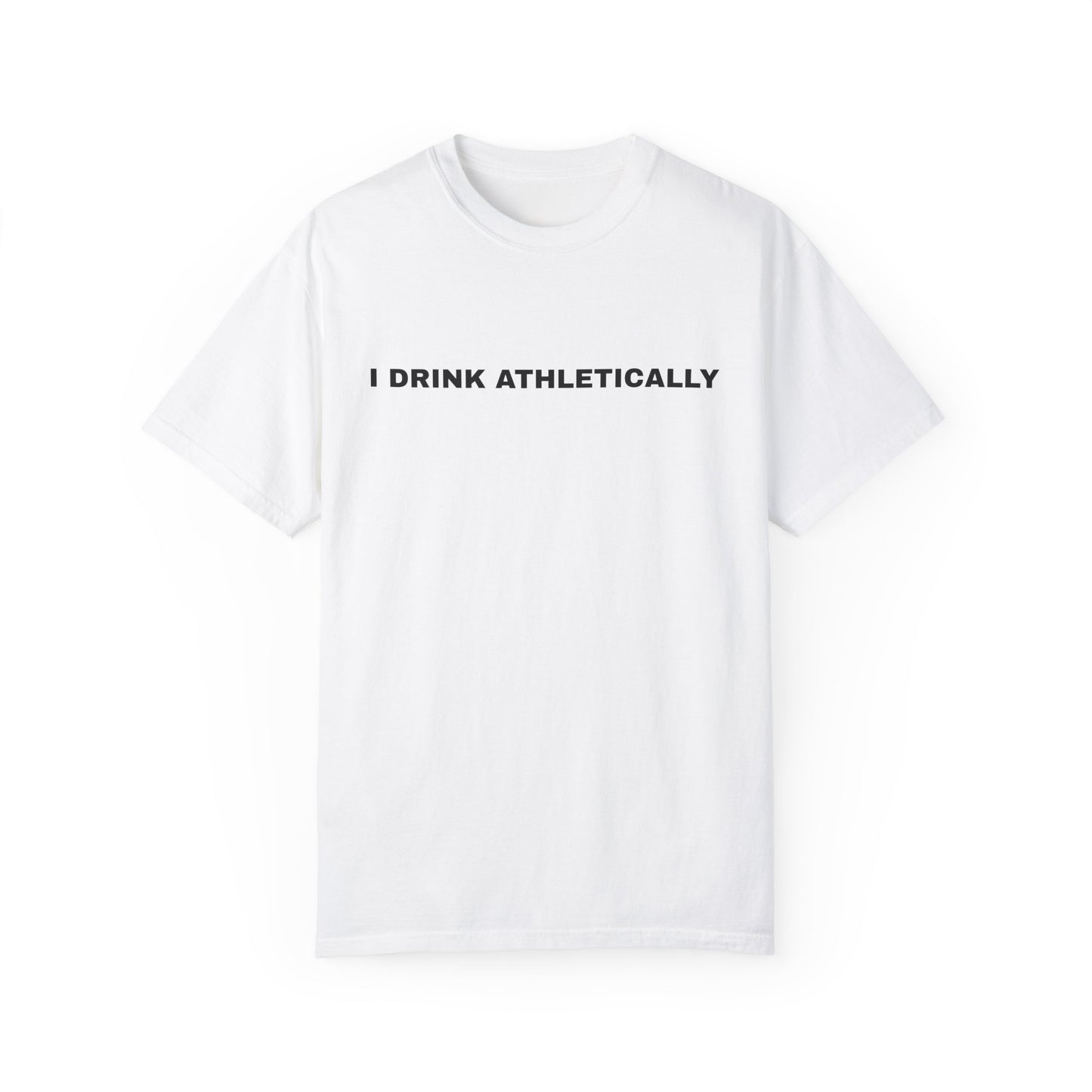 "I Drink Athletically" T-Shirt